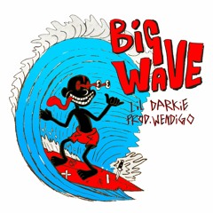 BIG WAVE (PROD. WENDIGO)