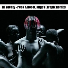 Lil Yachty - Peek A Boo ft. Migos (Trapix Remix)