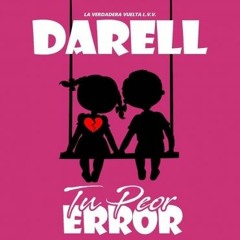 98 - Tu Peor Error - Darell - [Dj Gonzalo].mp3