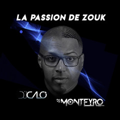LA PASSION DE ZOUK MIXED BY DJ MONTEYRO & DJ CALÓ