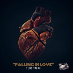 Yung Steph - Falling In Love (Prod. By JayR)