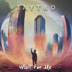 Wait For Me