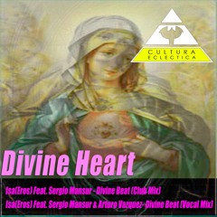 *Divine Heart* Isa(Eros)Feat. Sergio Mansur & Arturo Vazquez  - Divine Beat (Vocal Mix) "Snippet"