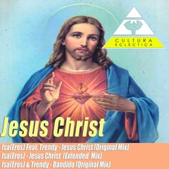 *Jesus Christ* Isa(Eros) - Jesus Christ (Extended Mix) "Snippet"