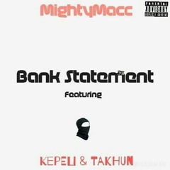 Bank Statement Ft. Takhun And Kepeli