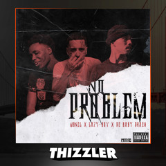 MBNel x Lazy-Boy x DC Baby Draco - No Problem (prod. BulletLoko) [Thizzler.com Exclusive]