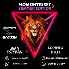 MOMONTESSET 3 SUMMER EDITION - Juan Esteban B2B Lorenzo Velez