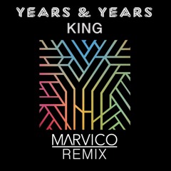 Years & Years - King (Marvico Remix)
