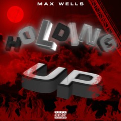Holding Up (Prod. M.L.J Tha Beatmaker)