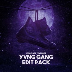 YVNG GANG EDIT/MASHUP PACK (FREE DOWNLOAD)