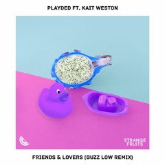 PLAYDED - Friends & Lovers (ft. Kait Weston)(Buzz Low Remix) 🍉