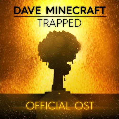 dave minecraft : trapped ost 82 trevors self expression