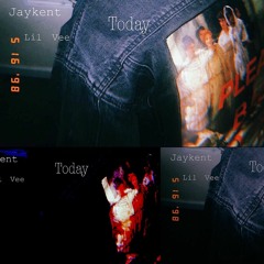 Jaykent Ft Lil Vee - Today