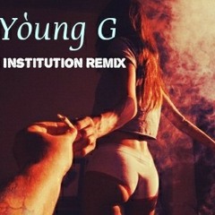 Yòung G - Institution Kodak black remix