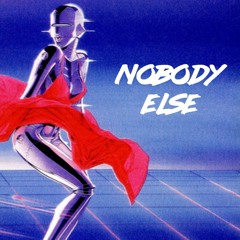 NOBODY ELSE