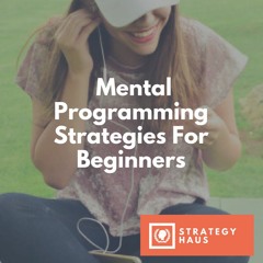 Mental Programming Strategies For Beginners