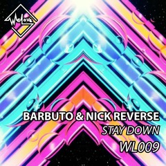 Barbuto & Nick Reverse - Stay Down (Original Mix)