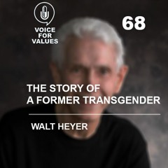 Voice for Values - The story of a former transgender
