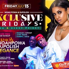 EXCLUSIVE FRIDAY 7.13.18 @DJPOLISH @NOAHPOWA & YOUNG DREDY