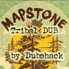 Mapstone meets Dubshack: Tribal dub