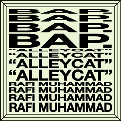 BAP. & Rafi Muhammad - Alleycat