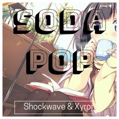 Shockwave & Xyron - Sodapop
