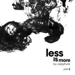 JazzyFunk - Less Is More (Part 2)