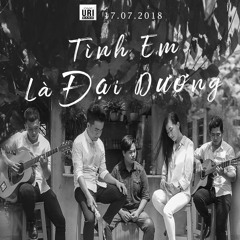 TÌNH EM LÀ ĐẠI DƯƠNG (Cover) - The URI Band