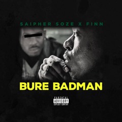 Saipher Soze x Finn - Bure Badman (Prod by Finn)