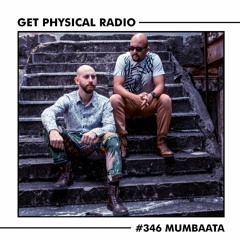 Get Physical Radio #346 (Guestmix by Mumbaata)