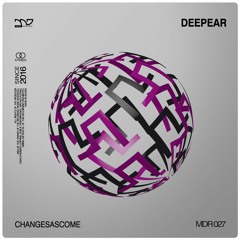 Deepear - Changesascome (Original Mix) (Snippet)