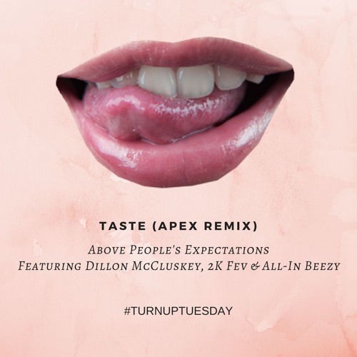 TASTE (APEX REMIX) - DILLON MCCLUSKEY, 2K FEV & ALL-IN BEEZY | #TURNUPTUESDAYS