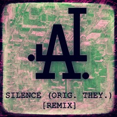 Silence (Orig. THEY.) [Remix] (FREE D/L)