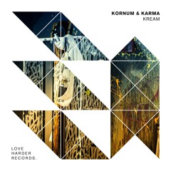 Kornum & Karma - Kream (Original Mix)