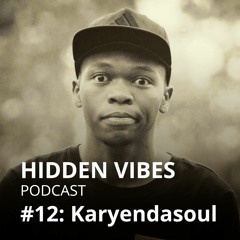 Hidden Vibes Podcast #12: Karyendasoul