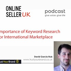 David Garcia Ruiz  - Trust Your Brand - Importance of Keyword Research for International Marketplace
