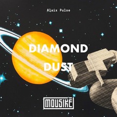 Mousikē 45 | "Diamond Dust" by Alaix Pulse
