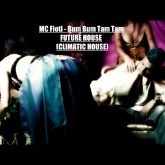 MC Fioti - Bum Bum Tam Tam / FUTURE HOUSE  (CLIMATIC HOUSE) FREE DL