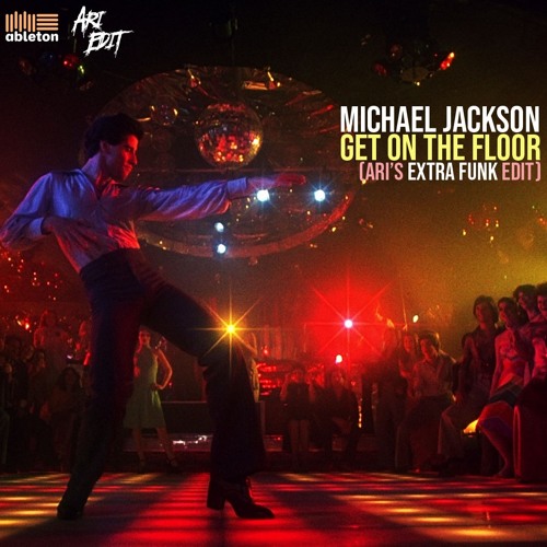 Michael Jackson Get On The Floor Ari X27 S Extra Funk Edit By