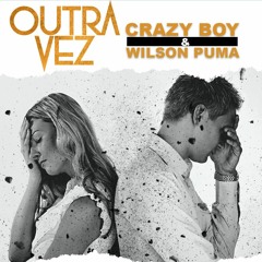 Wilson Puma & Crazy Boy - OUTRA VEZ