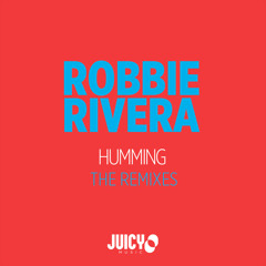 Robbie Rivera - Humming (Juanito Remix)