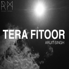 Tera Fitoor | Arijit Singh | Genius | Rishabh Mahajan (cover)