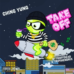 Chingyung - Take Off [Prod. @Bttroffdead x @Tripihendrix]