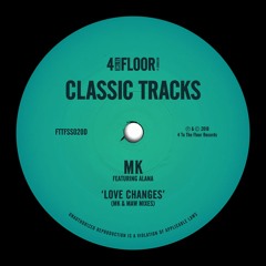 MK Featuring Alana 'Love Changes' (MK Mix)
