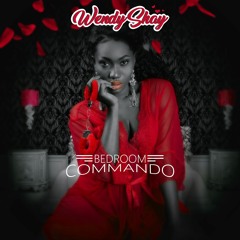 Wendy Shay - Bedroom Commando