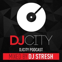 Dj Stresh - DJcity Podcast