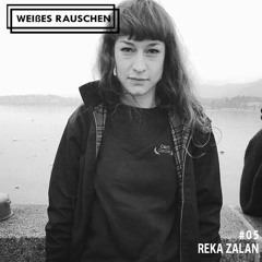 Weißes Rauschen Radio Show #05 - Reka Zalan