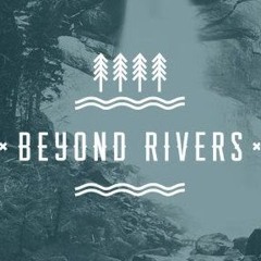 Beyond Rivers - Garden