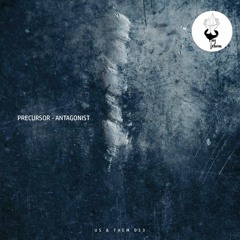 Premiere: Precursor - Antagonist [Us & Them Records]