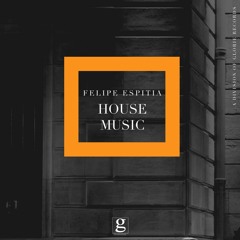 Felipe Espitia - House Music | GGN027